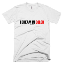 Load image into Gallery viewer, &#39;I Dream In Color&#39; Men&#39;s T-Shirt
