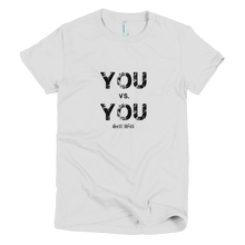 Load image into Gallery viewer, &#39;You VS. You&#39; Women&#39;s T-Shirt
