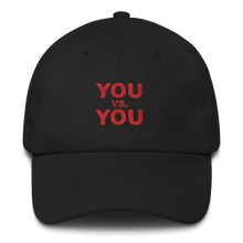 Load image into Gallery viewer, &#39;You VS. You&#39; Dad Hat
